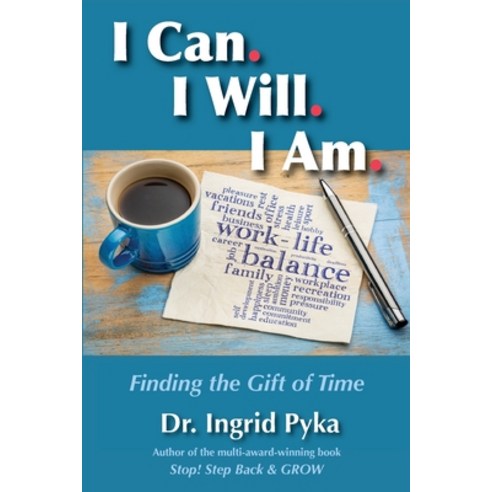 (영문도서) I Can. I Will. I Am: Finding the Gift of Time Paperback, Treemark Publishing, English, 9781948504072