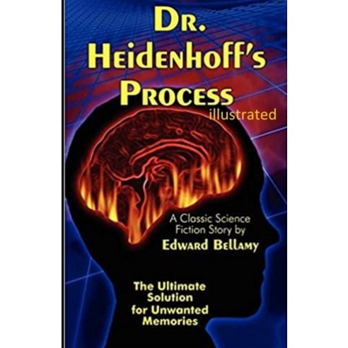Dr. Heidenhoff''s Process illustrated Paperback, Independently Published