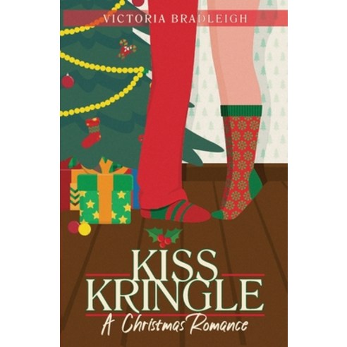 (영문도서) Kiss Kringle: A Christmas Romance Paperback, Hot Mess Press LLC, English, 9798986772929