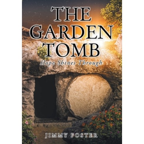 (영문도서) The Garden Tomb: Hope Shines Through Hardcover, Christian Faith, English, 9781098097530