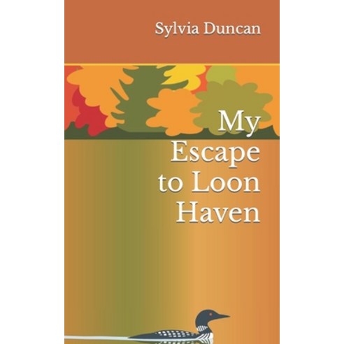 (영문도서) My Escape to Loon Haven Paperback, Independently Published, English, 9798354653560
