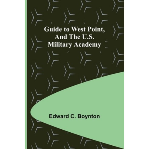 (영문도서) Guide to West Point and the U.S. Military Academy Paperback, Alpha Edition, English, 9789356573154
