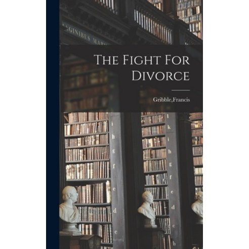 (영문도서) The Fight For Divorce Hardcover, Hassell Street Press, English, 9781013587559