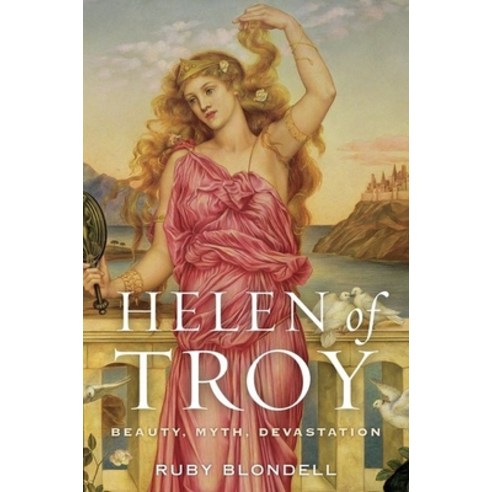 (영문도서) Helen of Troy: Beauty Myth Devastation Paperback, OUP Us, English, 9780190263539