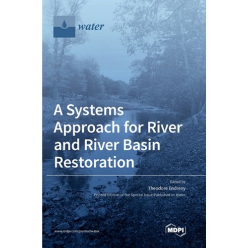 (영문도서) A Systems Approach for River and River Basin Restoration Hardcover, Mdpi AG, English, 9783039436316