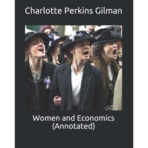 Women and Economics (Annotated) Paperback, Independently Published, English, 9798736409938