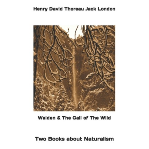 (영문도서) Walden & The Call of The Wild: Two Books about Naturalism Paperback, Independently Published, English, 9798481583327