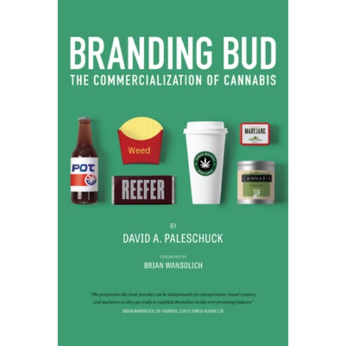 Branding Bud: The Commercialization of Cannabis Paperback, Quick American Archives, English, 9781936807512
