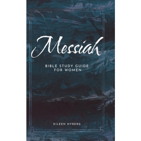 (영문도서) Messiah: Bible Study Guide for Women Hardcover, Adisan Publishing AB, English, 9789189700222