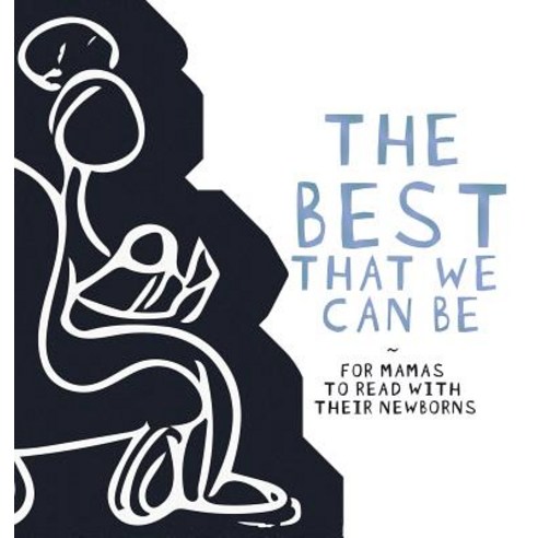 (영문도서) The Best That we Can be: For Mamas to Read With Their Newborns Hardcover, Ooden, English, 9781527226487