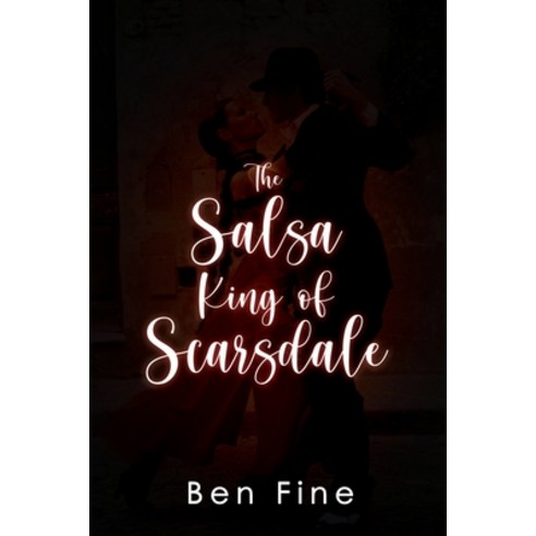(영문도서) The Salsa Kng of Scarsdale Paperback, Ben Fine, English, 9781951901868