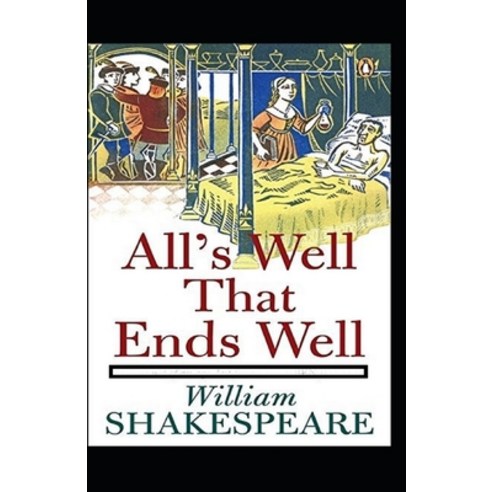 (영문도서) All''s Well That Ends Well Annotated Paperback, Independently Published, English, 9798504582665
