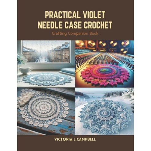 (영문도서) Practical Violet Needle Case Crochet: Crafting Companion Book Paperback, Independently Published, English, 9798875510854