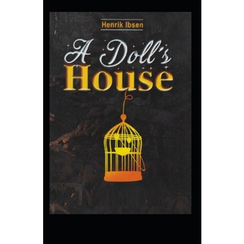 (영문도서) A DOLL''S HOUSE by Henrik Ibsen(Amazon Classics Annotated edition) Paperback, Independently Published, English, 9798419652736