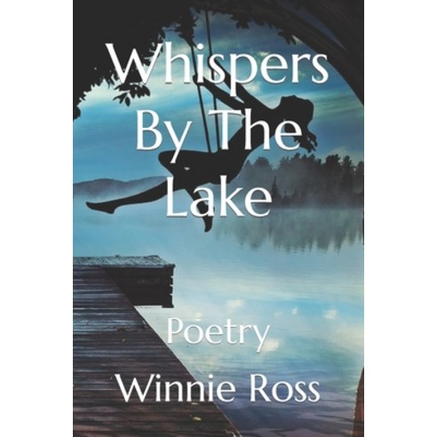 (영문도서) Whispers By The Lake: Poetry Paperback, Independently Published, English, 9798814454416