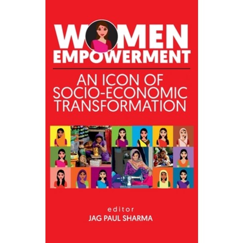 Women Empowerment: An Icon Of Socio-Economic Transformation Hardcover, New India Publishing Agency..., English, 9789389907216