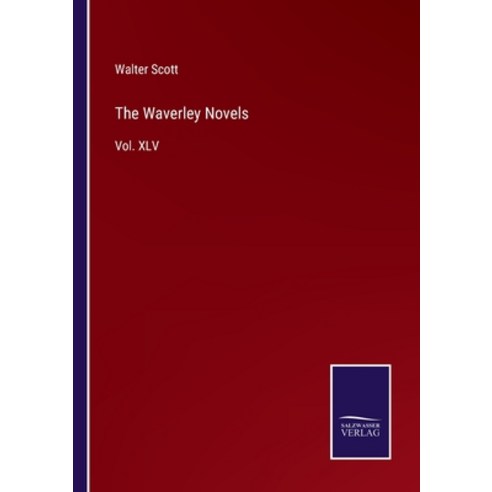 (영문도서) The Waverley Novels: Vol. XLV Paperback, Salzwasser-Verlag, English, 9783375099183