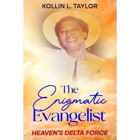(영문도서) The Enigmatic Evangelist: Heaven''s Delta Force Paperback, Independently Published, English, 9798880415434