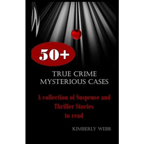 True Crime Mysterious Cases: A collection of Suspense and Thriller Stories to read Paperback, Independently Published