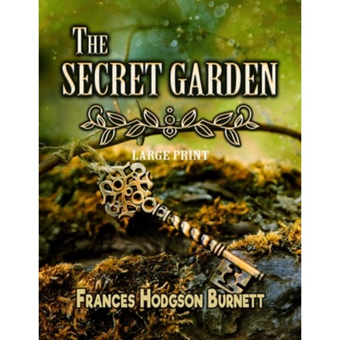 The Secret Garden: Large Print Paperback, Independently Published, English, 9798721545405