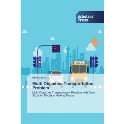 Multi Objective Transportation Problem Paperback, Scholars'' Press