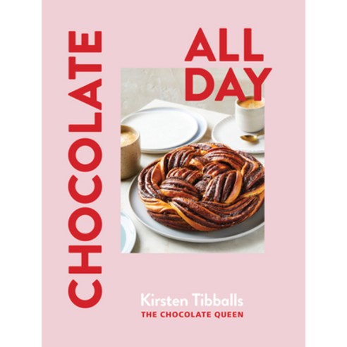 (영문도서) Chocolate All Day: Recipes for Indulgence - Morning Noon and Night Hardcover, Murdoch Books, English, 9781922616883