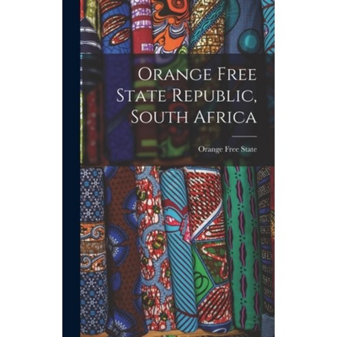 (영문도서) Orange Free State Republic South Africa Hardcover, Legare Street Press, English, 9781018668673