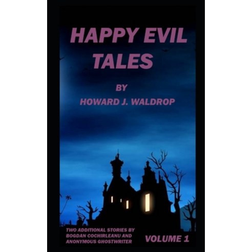 Happy Evil Tales: Volume 1 Paperback, Independently Published, English, 9798745973130