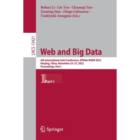 (영문도서) Web and Big Data: 6th International Joint Conference Apweb-Waim 2022 Nanjing China Novemb... Paperback, Springer, English, 9783031251573