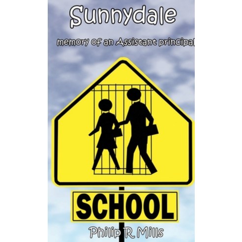 (영문도서) Sunnydale: Memory of an Assistant Principal Paperback, Lulu Press, English, 9781257106271