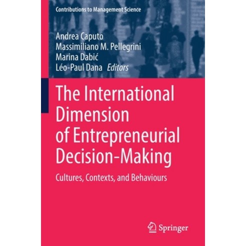 (영문도서) The International Dimension of Entrepreneurial Decision-Making: Cultures Contexts and Behav... Paperback, Springer