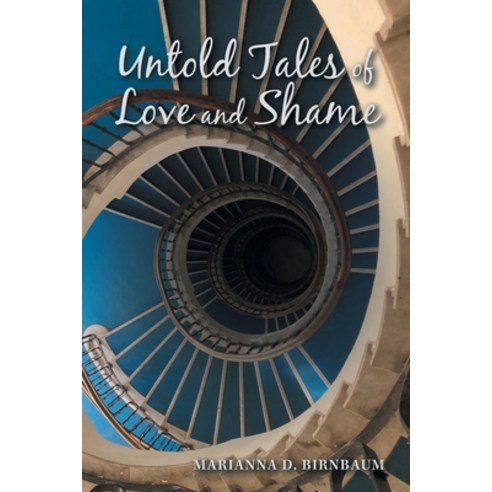 Untold Tales of Love and Shame Paperback, Xlibris Us
