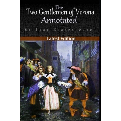 The Two Gentlemen of Verona Annotated Paperback, Independently Published, English, 9798745834813