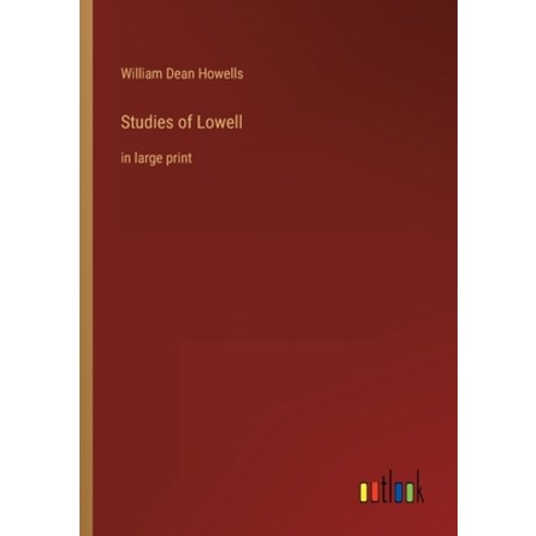 (영문도서) Studies of Lowell: in large print Paperback, Outlook Verlag, English, 9783368326685