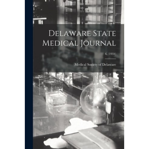 (영문도서) Delaware State Medical Journal; 6 (1934) Paperback, Hassell Street Press, English, 9781014917140