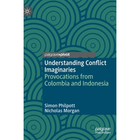 (영문도서) Understanding Conflict Imaginaries: Provocations from Colombia and Indonesia Hardcover, Palgrave MacMillan, English, 9783031039751