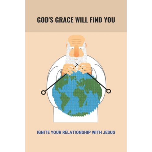 God''s Grace Will Find You: Ignite Your Relationship With Jesus: How Does God Lead You Paperback, Independently Published, English, 9798746256515