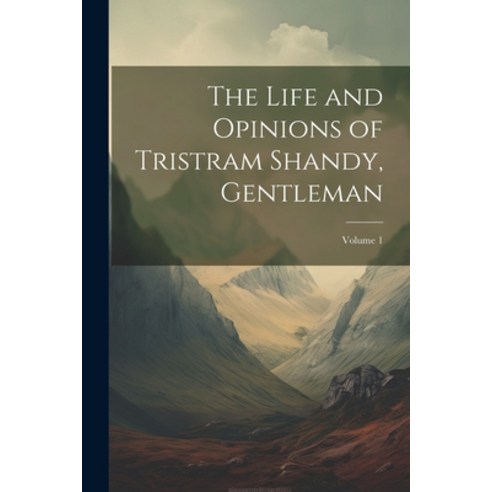 (영문도서) The Life and Opinions of Tristram Shandy Gentleman; Volume 1 Paperback, Legare Street Press, English, 9781022536289