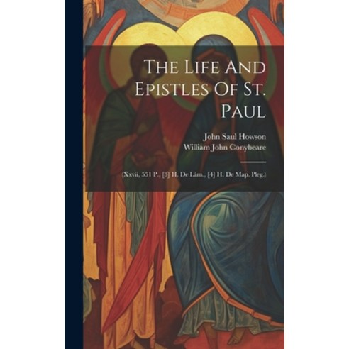 (영문도서) The Life And Epistles Of St. Paul: (xxvii 551 P. [3] H. De Lám. [4] H. De Map. Pleg.) Hardcover, Legare Street Press, English, 9781019718452
