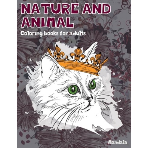 Mandala Coloring Books for Adults Nature and Animal Paperback, Independently Published, English, 9798591278779