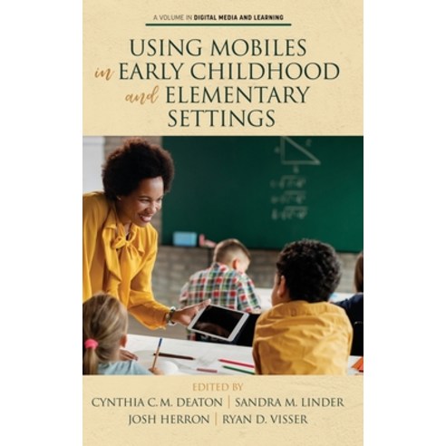 Using Mobiles in Early Childhood and Elementary Settings Hardcover, Information Age Publishing, English, 9781648022838