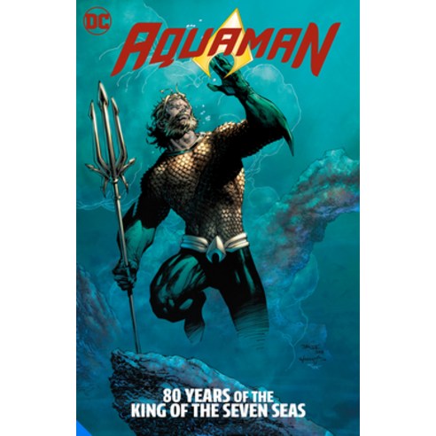 Aquaman: 80 Years of the King of the Seven Seas the Deluxe Edition Hardcover, DC Comics, English, 9781779510198
