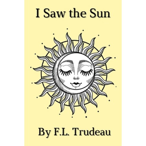 (영문도서) I Saw the Sun Paperback, Independently Published, English, 9798828513031