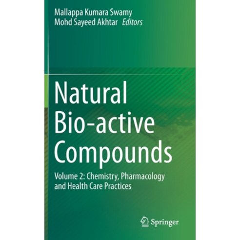 (영문도서) Natural Bio-Active Compounds: Volume 2: Chemistry Pharmacology and Health Care Practices Hardcover, Springer, English, 9789811372049