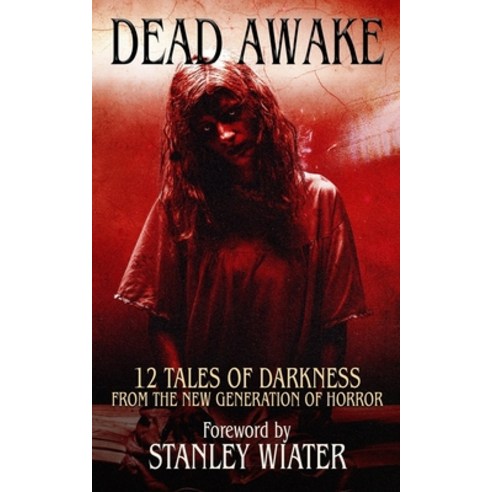 Dead Awake: 12 Tales of Darkness Paperback, Independently Published