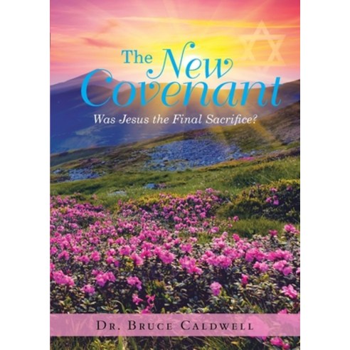The New Covenant: Was Jesus the Final Sacrifice? Paperback, Bookwhip Company