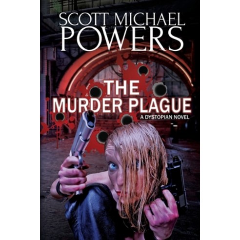 (영문도서) The Murder Plague: A Dystopian Thriller Paperback, Black Rose Writing, English, 9781685133689