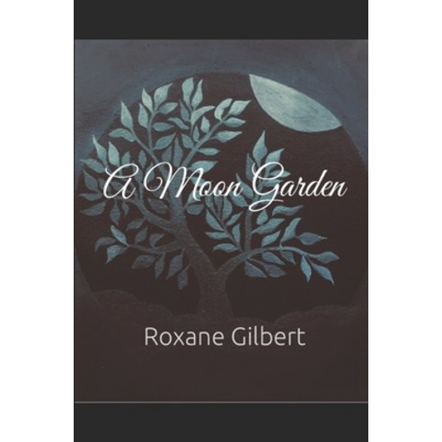 A Moon Garden Paperback, Independently Published