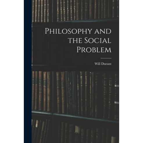 (영문도서) Philosophy and the Social Problem Paperback, Legare Street Press, English, 9781015537620