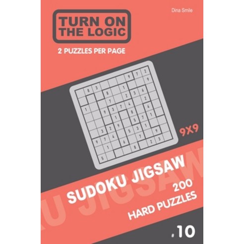 Turn On The Logic Sudoku Jigsaw 200 Hard Puzzles 9x9 (10) Paperback, Independently Published, English, 9781650016245